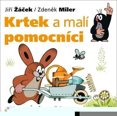 Krtek a malí pomocníci - Jiří Žáček; Zdeněk Miler