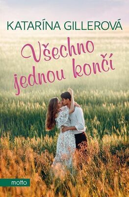 Všechno jednou končí - Katarína Gillerová