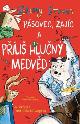 Pásovec, Zajíc a příliš hlučný medvěd - Jeremy Strong