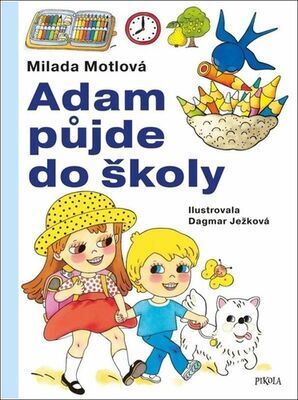 Adam půjde do školy - Milada Motlová; Dagmar Ježková