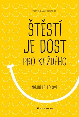 Štěstí je dost pro každého - Najděte to své - Gail Pamela Johnson