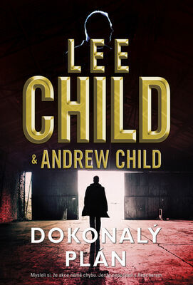 Dokonalý plán - Lee Child; Andrew Child