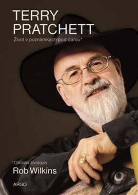 Terry Pratchett - Život v poznámkách pod čarou - Rob Wilkins