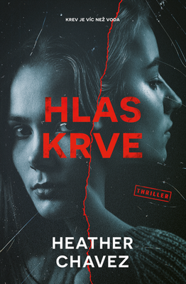 Hlas krve - Krev je víc než voda - Heather Chavez