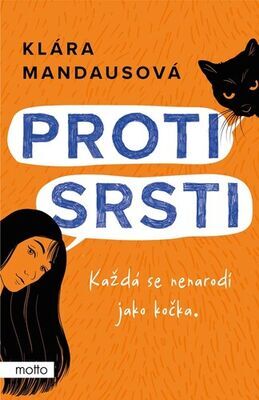 Proti srsti - Každá se nenarodí jako kočka. - Klára Mandausová