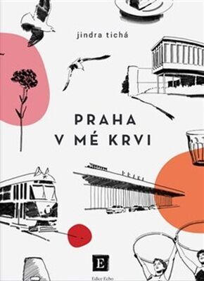 Praha v mé krvi - Jindra Tichá