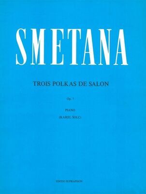 Tři salonní polky op. 7 - Fis dur, f moll, E dur - Bedřich Smetana