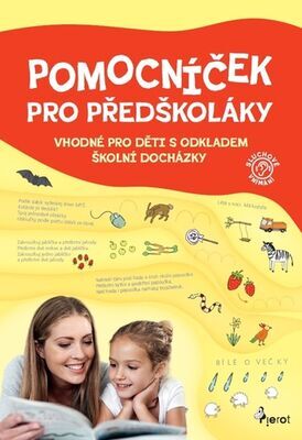 Pomocníček pro předškoláky - Vhodné pro děti s odkladem školní docházky - Eva Rádlová