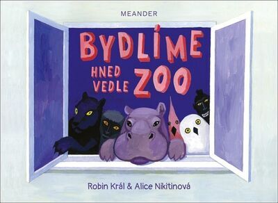 Bydlíme hned vedle ZOO - Robin Král