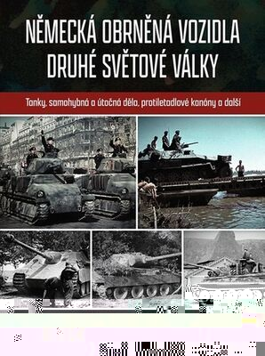 Německá obrněná vozidla druhé světové války - Kompletní průvodce - David Doyle