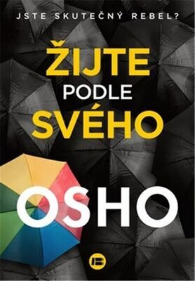 Žijte podle svého - Jste skutečný rebel? - Osho