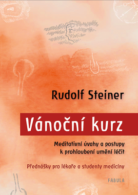Vánoční kurz - Přednášky pro lékaře a studenty - Rudolf Steiner