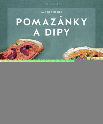 Pomazánky a dipy - Marco Seifried