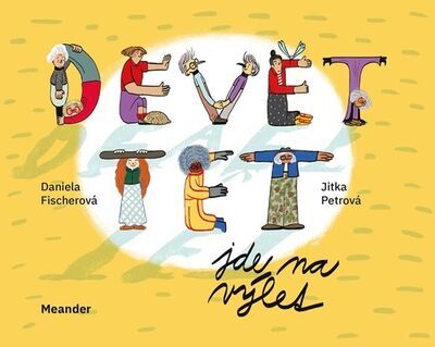 Devět tet jde na výlet - Daniela Fischerová