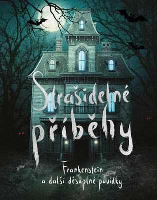 Strašidelné příběhy - Frankenstein a další děsuplné povídky - Vic Parker