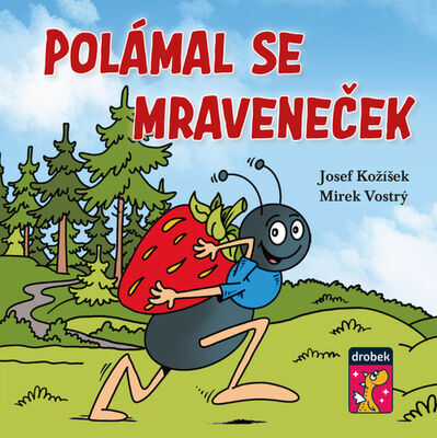 Polámal se mraveneček - Josef Kožíšek