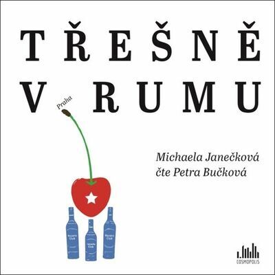 Třešně v rumu - Michaela Janečková; Petra Bučková