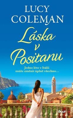 Láska v Positanu - Jedno léto v Itálii může změnit úplně všechno... - Lucy Colemanová