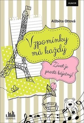 Vzpomínky má každý - Život je prostě báječný! - Alžběta Ottová