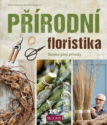 Přírodní floristika - Domov plný přírody - Klaus Wagener; Berhnild Wagener