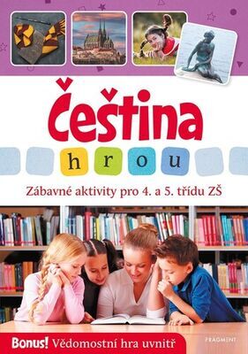 Čeština hrou - Zábavné aktivity pro 4. a 5. třídu ZŠ - Lucie Filsaková