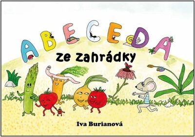 Abeceda ze zahrádky - Iva Burianová