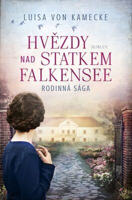 Hvězdy nad statkem Falkensee - Rodinná sága - Luisa von Kamecke