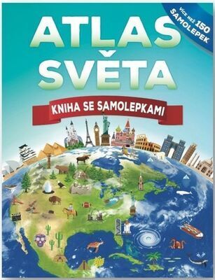 Atlas světa Kniha se samolepkami - John Malam