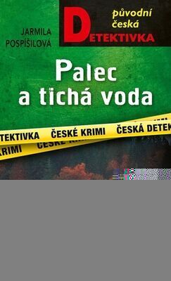 Palec a tichá voda - Jarmila Pospíšilová