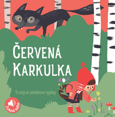 Červená Karkulka - Zvuková pohádková knížka