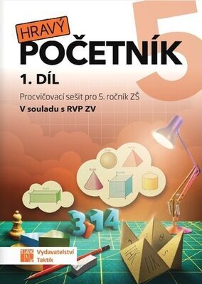 Hravý početník 5 I.díl - Procvičovací sešit pro 5. ročník ZŠ