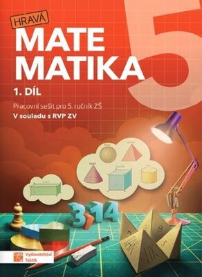 Hravá matematika 5 I.díl Pracovní sešit - Procvičovací sešit pro 5. ročník ZŠ