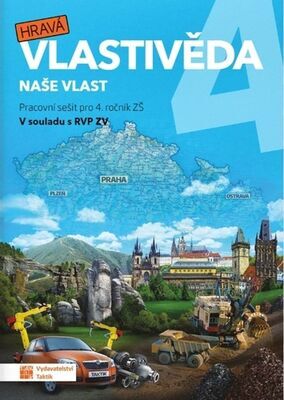 Hravá vlastivěda 4 Naše vlast Pracovní sešit - Pracovní sešit pro 4. ročník ZŠ