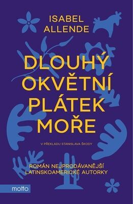 Dlouhý okvětní plátek moře - Román nejprodávanější latinskoamerické autorky - Isabel Allende