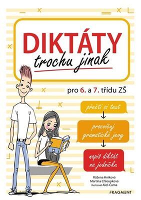 Diktáty trochu jinak pro 6. a 7. třídu ZŠ - Růžena Hníková; Martina Chloupková; Aleš Čuma