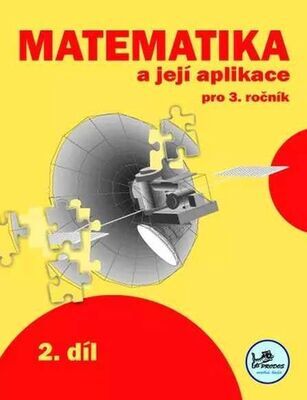 Matematika a její aplikace pro 3. ročník 2. díl - Hana Mikulenková