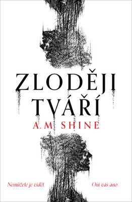 Zloději tváří - A. M. Shine