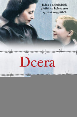 Dcera Osvětimi - Tova Friedman; Malcolm Brabant