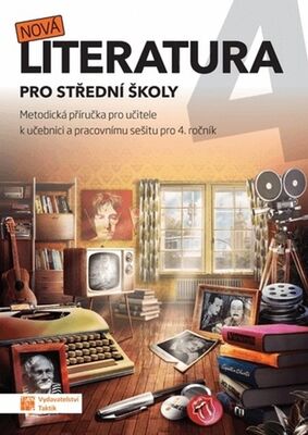 Nová literatura 4 pro střední školy - Metodická příručka pro učitele