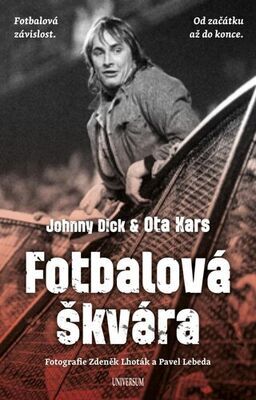 Fotbalová škvára - Ota Kars; Zdeněk Lhoták; Pavel Lebeda