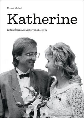 Katherine - Kateřina Žbirková; Honza Vedral