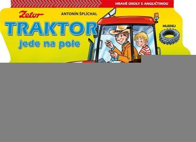 Traktor jede na pole - Antonín Šplíchal