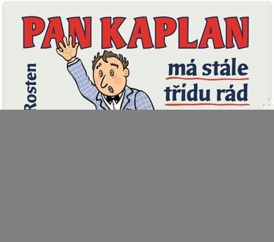 Pan Kaplan má stále třídu rád - Leo Rosten; Miroslav Donutil