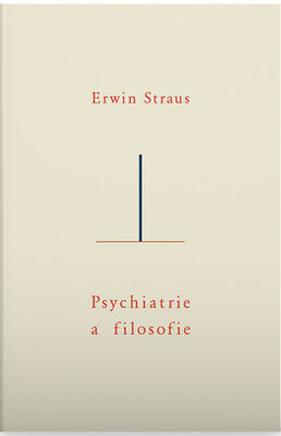 Psychiatrie a filosofie - Erwin Straus