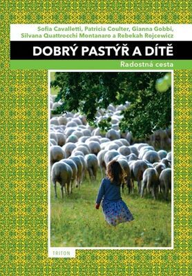 Dobrý pastýř a dítě - Radostná cesta - Patricia Coulter; Sofia Cavalletti