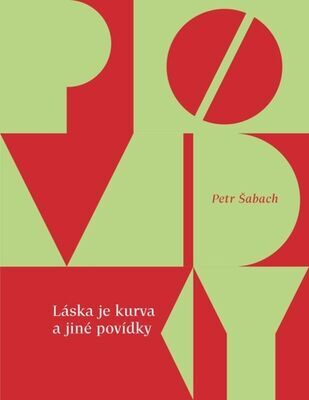 Láska je kurva a jiné povídky - Petr Šabach