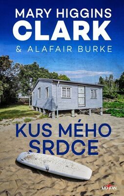 Kus mého srdce - Mary Higgins Clark; Alafair Burke