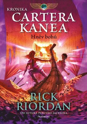 Kronika Cartera Kanea Hněv bohů - Rick Riordan