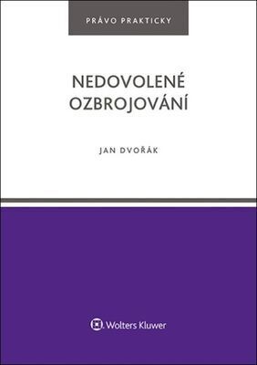 Nedovolené ozbrojování - Jan Dvořák