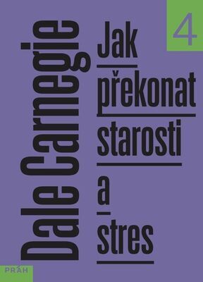 Jak překonat starosti a stres - 4. díl - Dale Carnegie